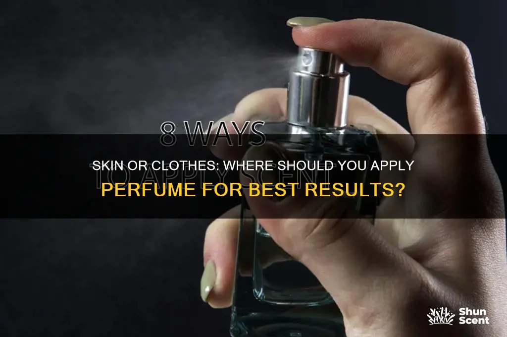should perfume be applied on skin or clothes