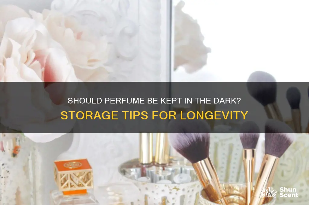 should perfume be kept in the dark