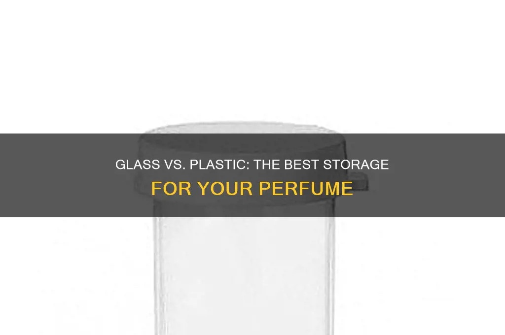 should perfume be stored in glass or plastic