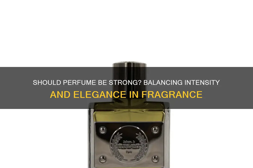 should perfume be strong