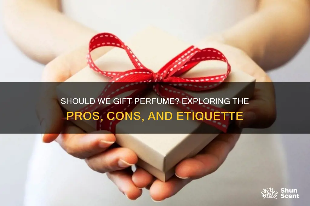 should we gift perfume