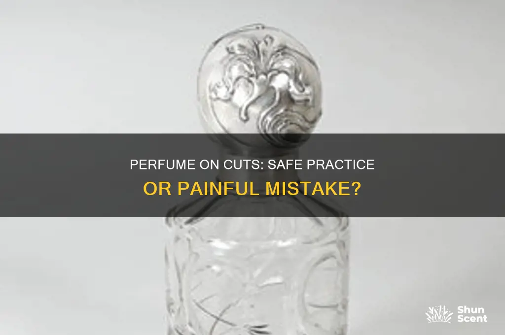 should you apply perfume on a cut