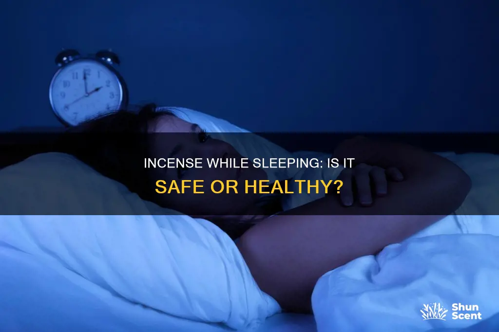 should you do an incense while sleeping