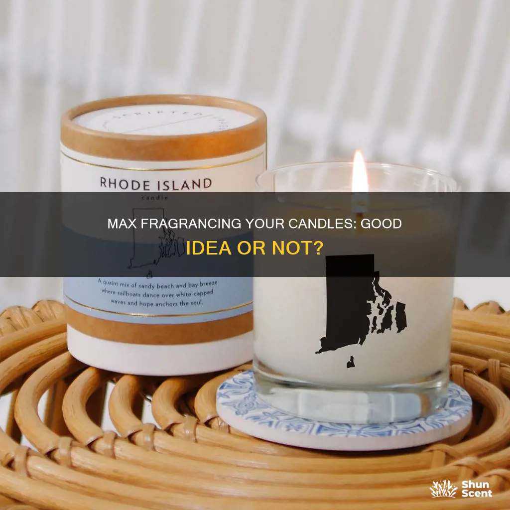 should you max fragrance your candles