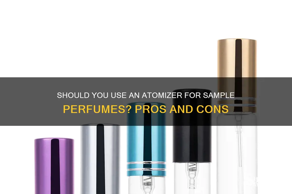 should you put sample perfumes in an atomizer