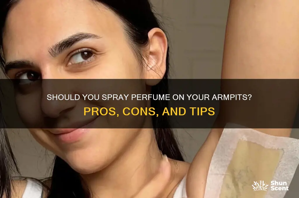 should you spray perfume on your armpits