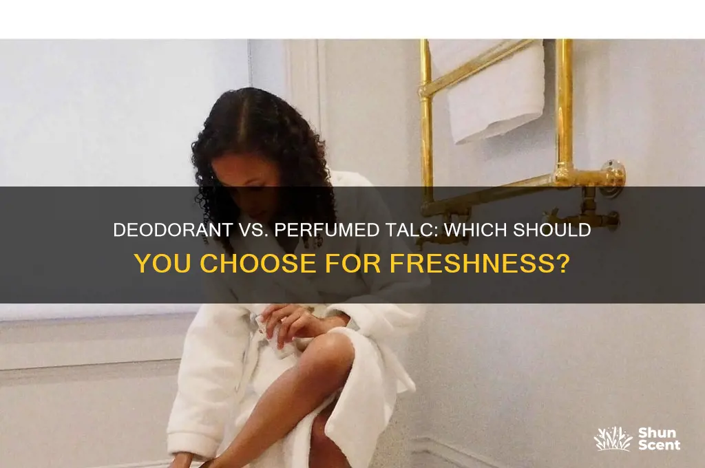 should you use deodorant of you use perfumed talc