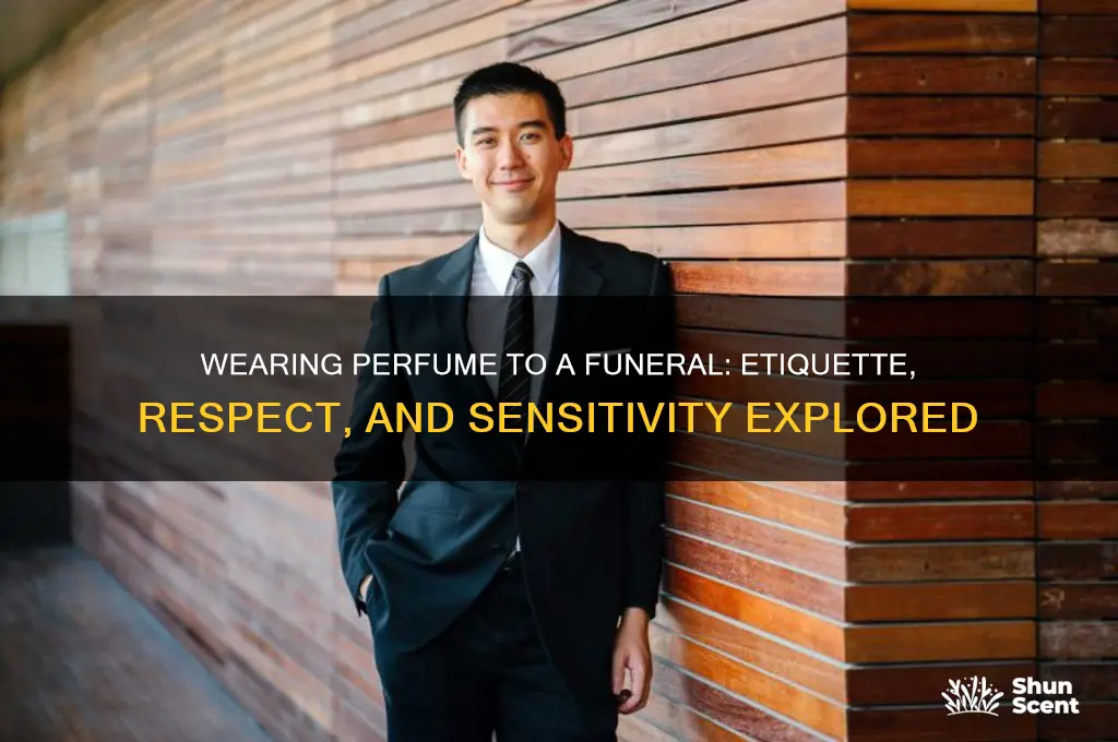 should you wear perfume to a funeral