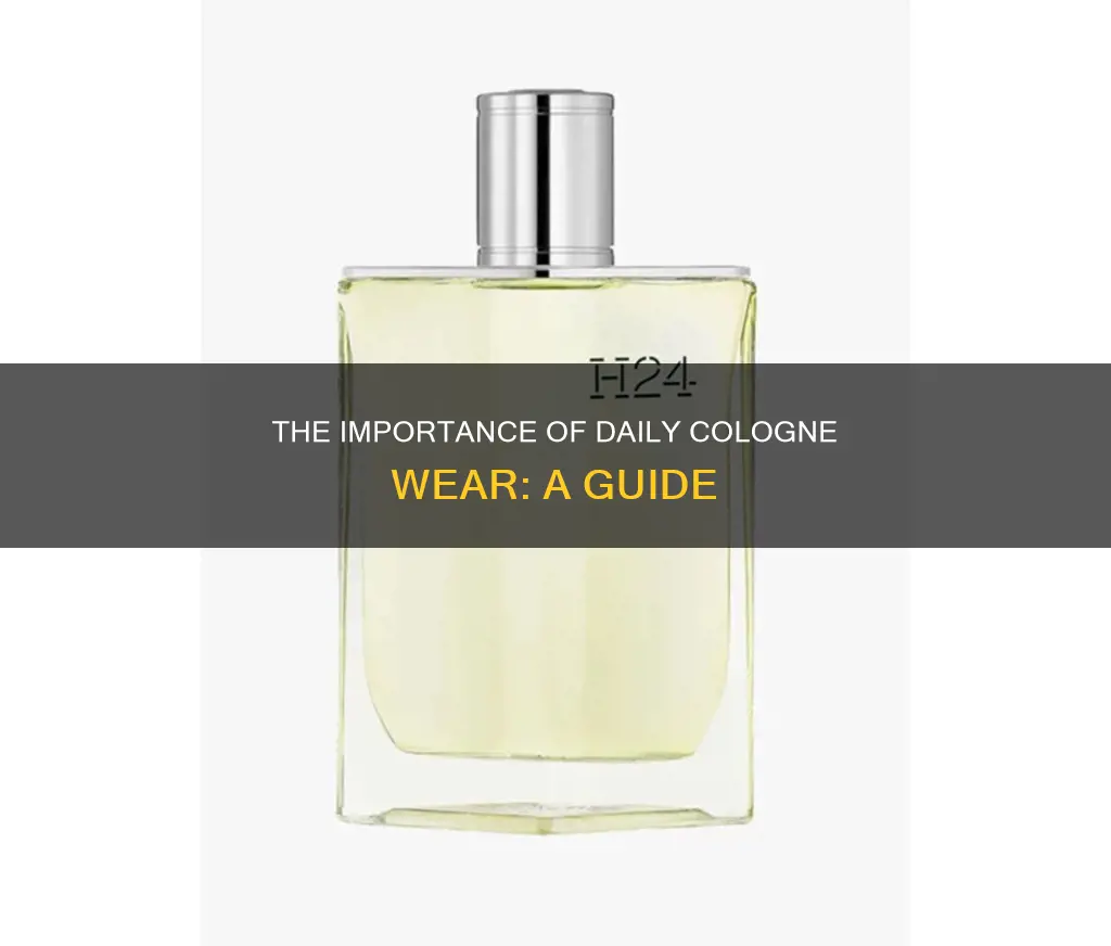 should you were cologne everyday