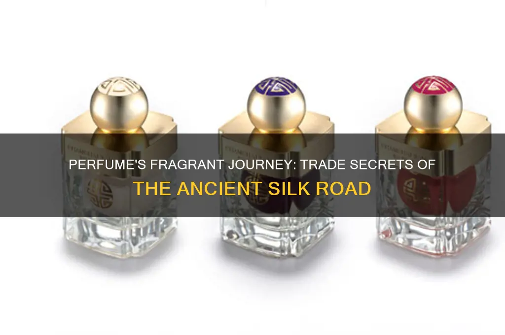 was perfume traded on the silk road