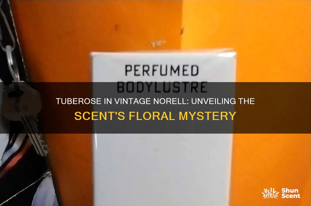 was tuberose in vintage norell perfume