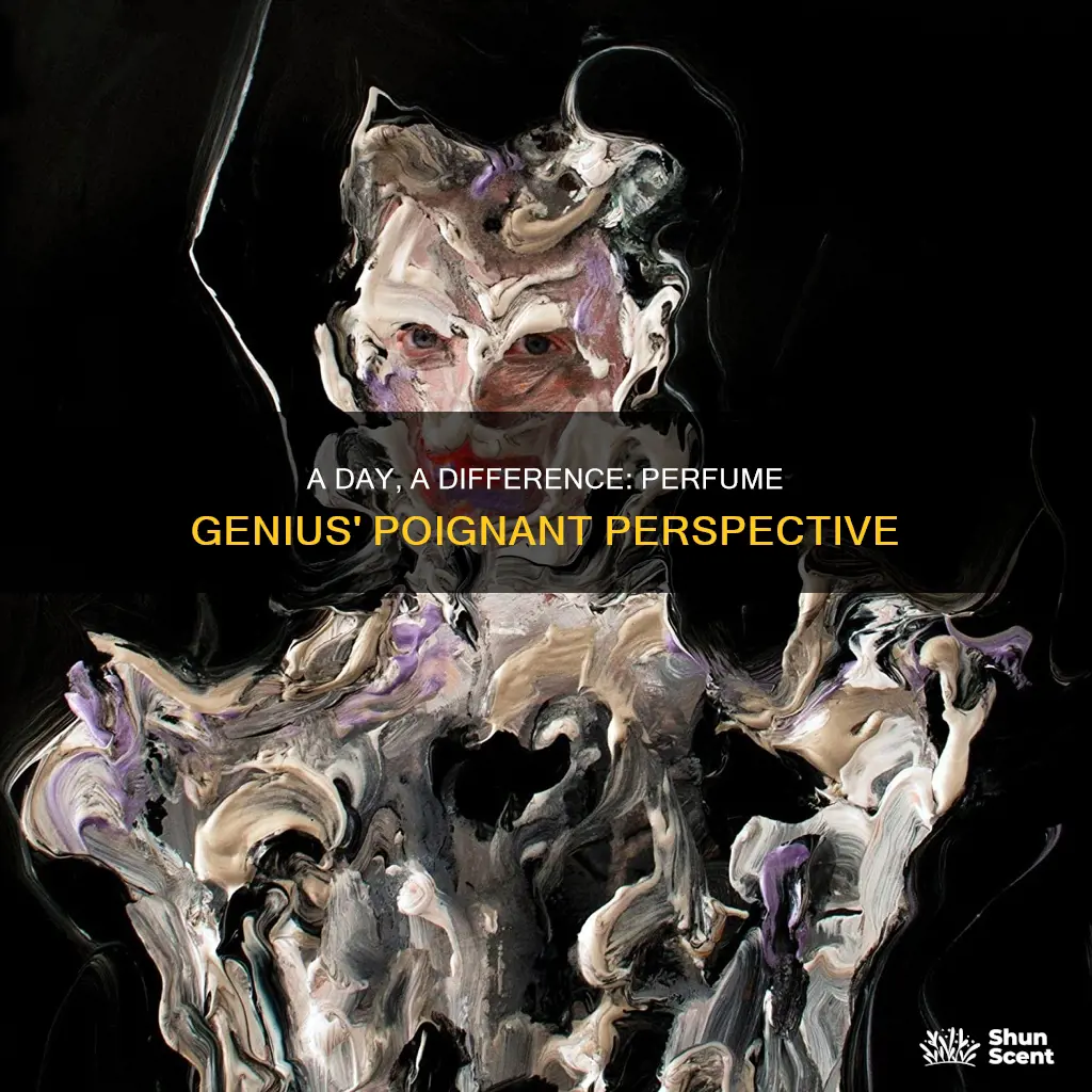 what a difference a day makes perfume genius