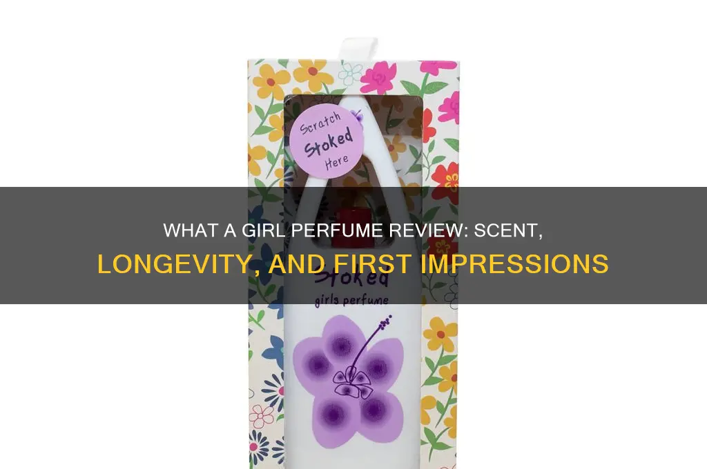 what a girl perfume review
