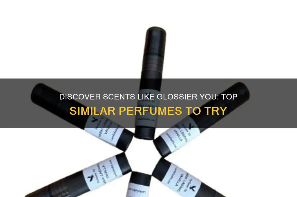 what a perfume similar to glossier you