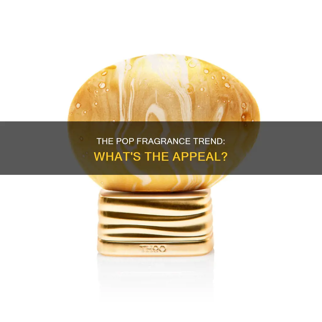what about pop fragrance