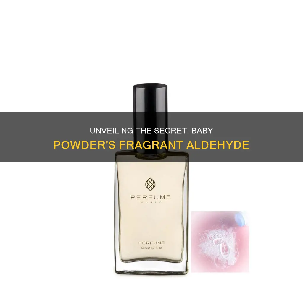 what aldehyde is in baby powder in baby powder fragrance