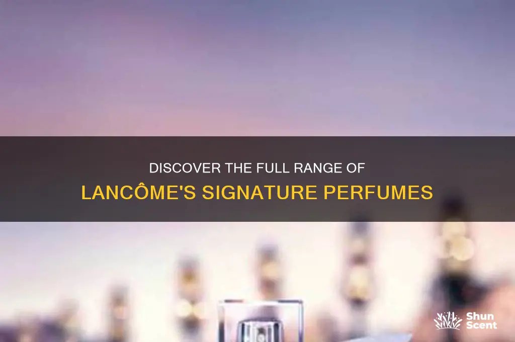 what are all the lancome perfume fragerences