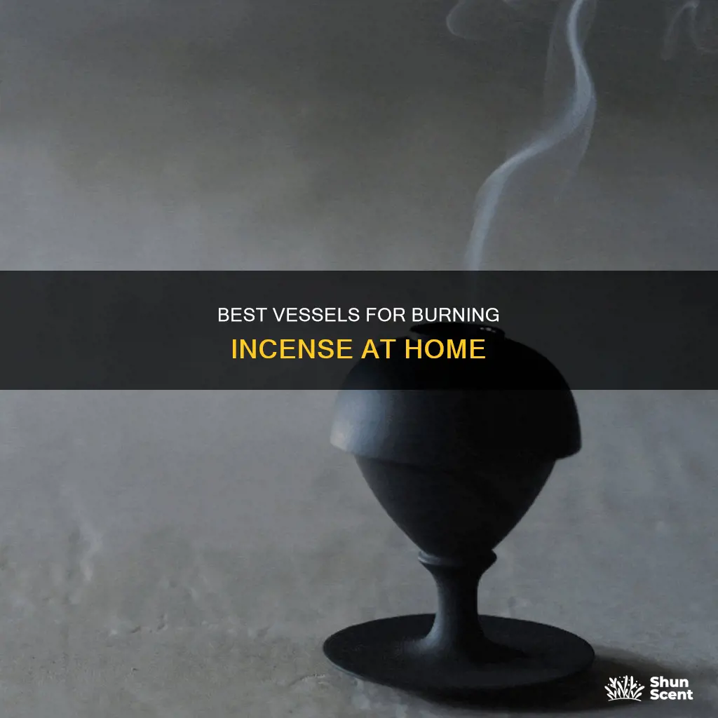 what are good vesals for burning incense