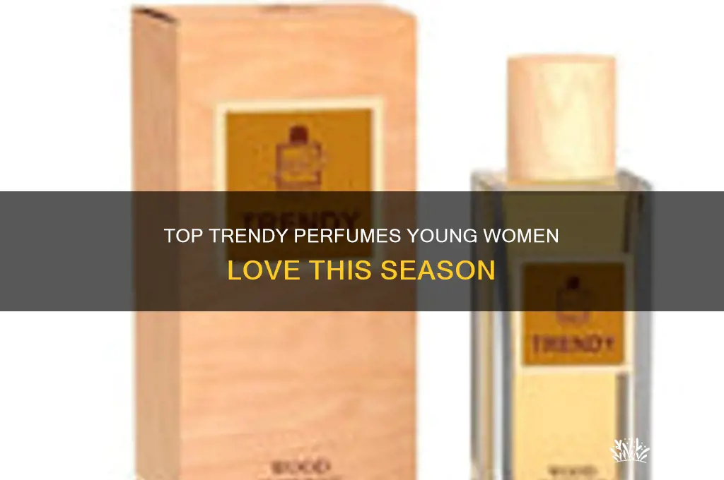 what are hottest perfumes for young women