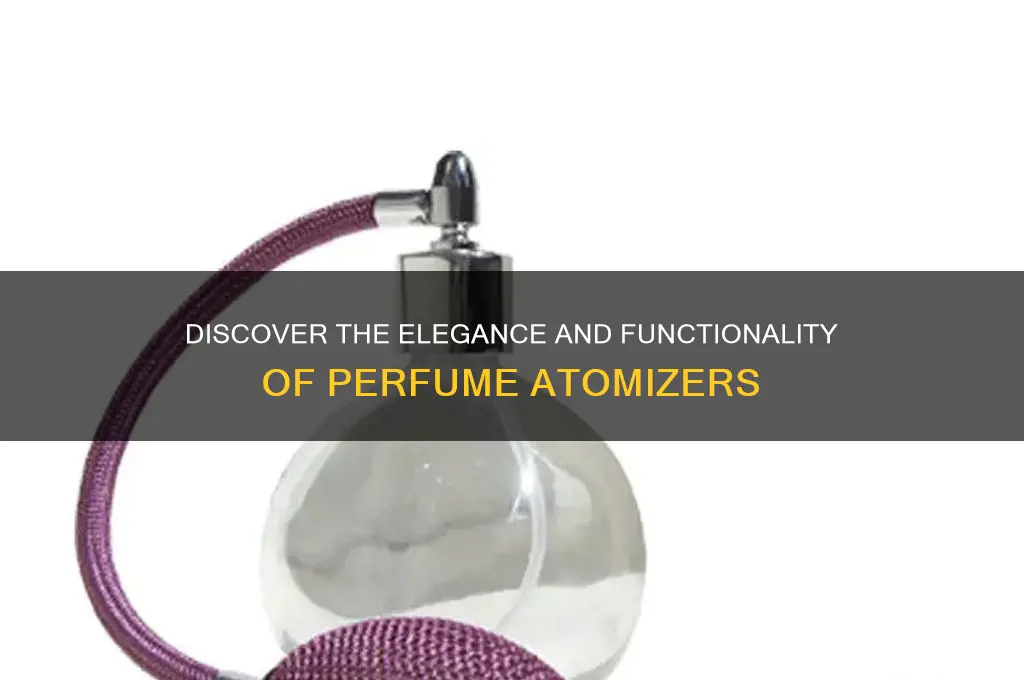 what are perfume atomizers