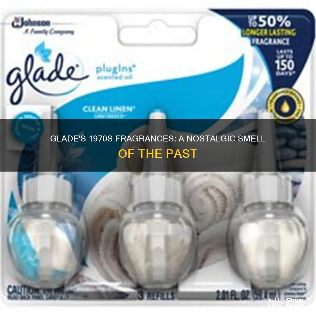 what are some of the old 1970s fragrances by glade