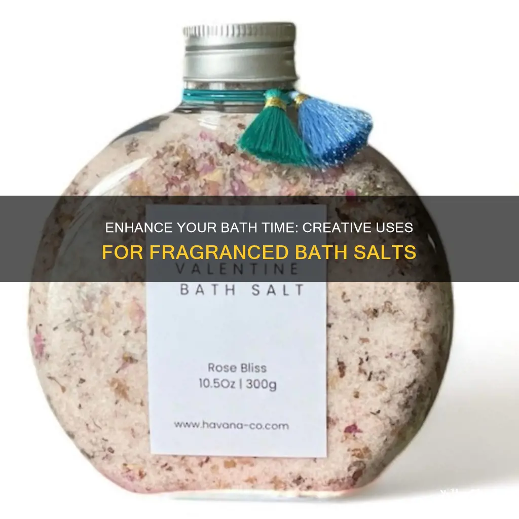 what are some uses for fragranced bath salts