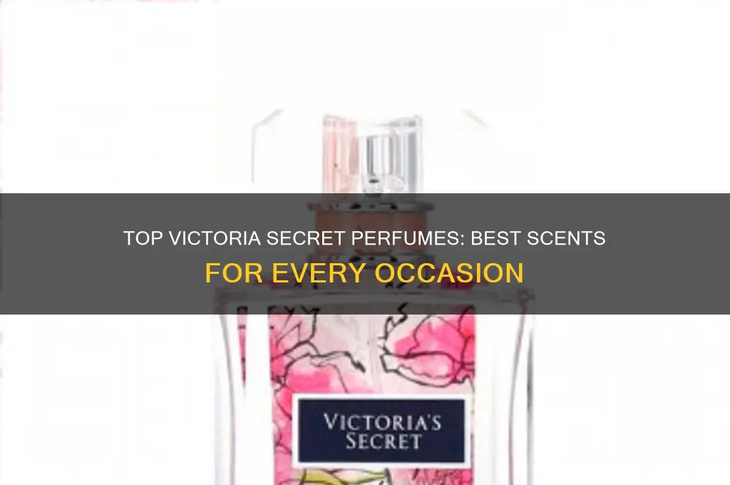 what are the best victoria secret perfumes