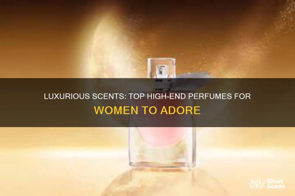 what are the high end female perfume