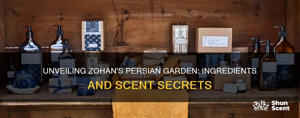 what are the ingredients in zohan persian garden fragrance