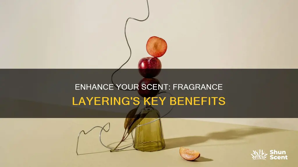 what are the key benefits of fragrance layering