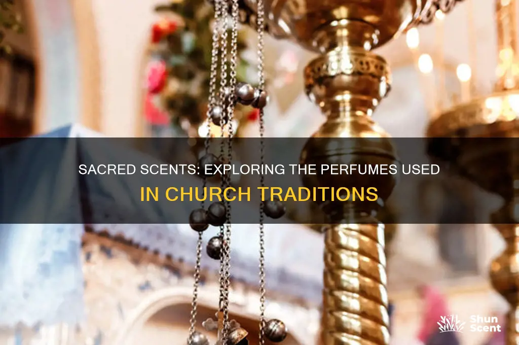 what are the perfumes used in church