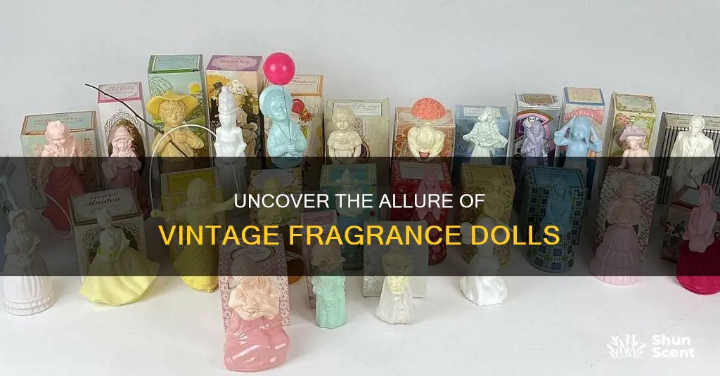 what are vintage fragrance dolls