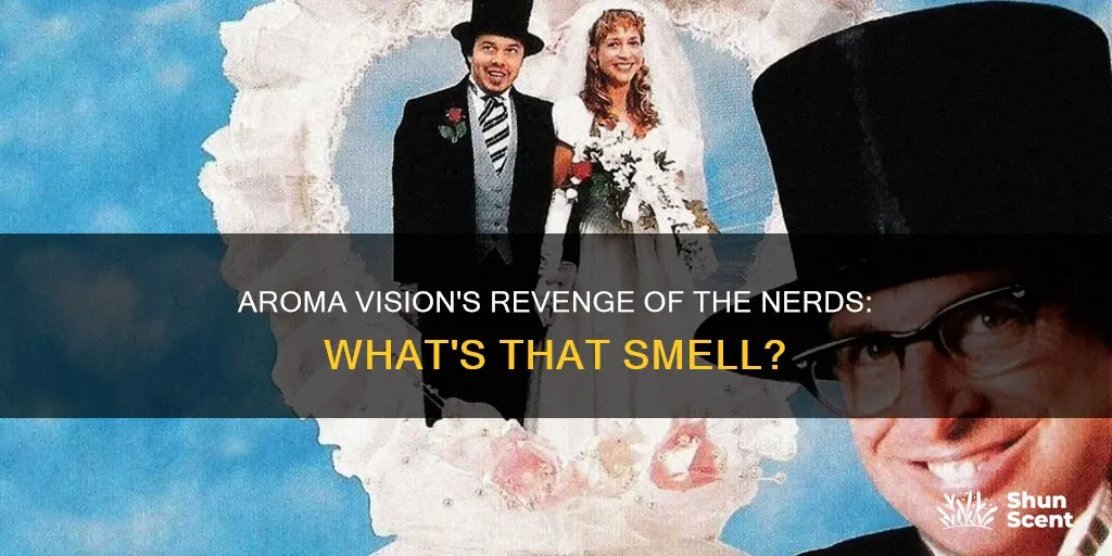 what aroma vision smells revenge of the nerds