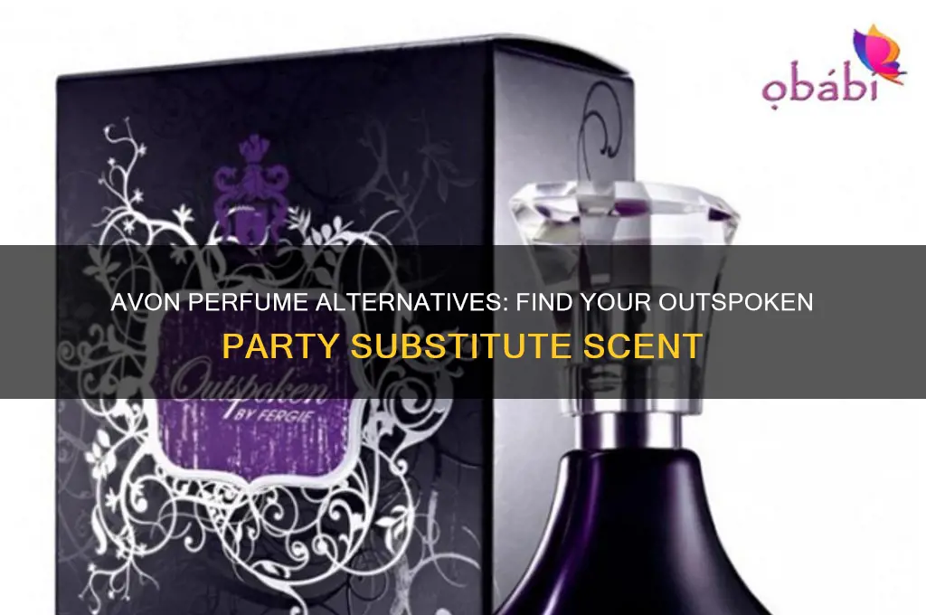 what avon perfume is a substitute for avon outspoken party