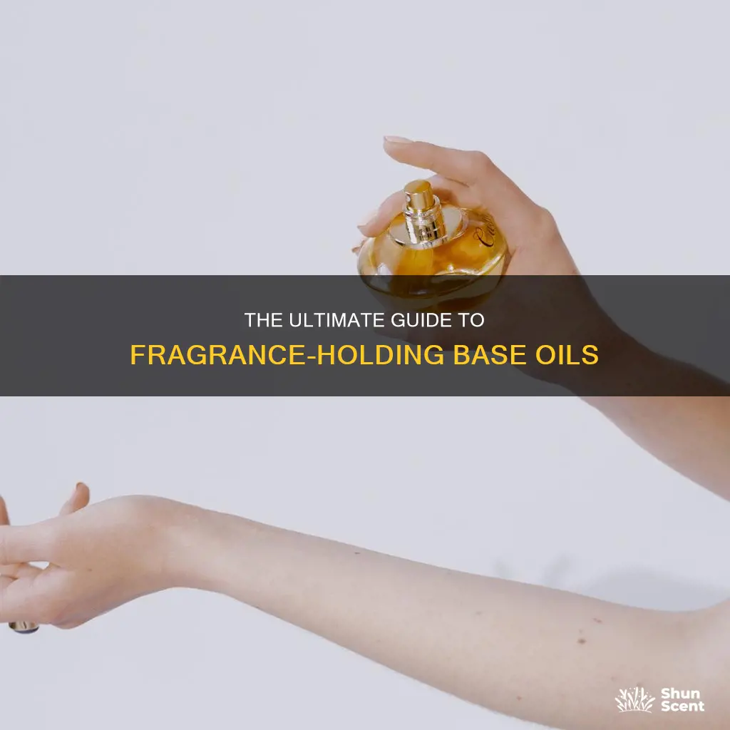 what base oils hold fragrance best