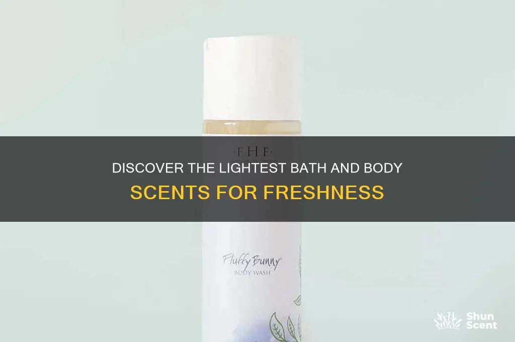 what bath and body scent is lightest