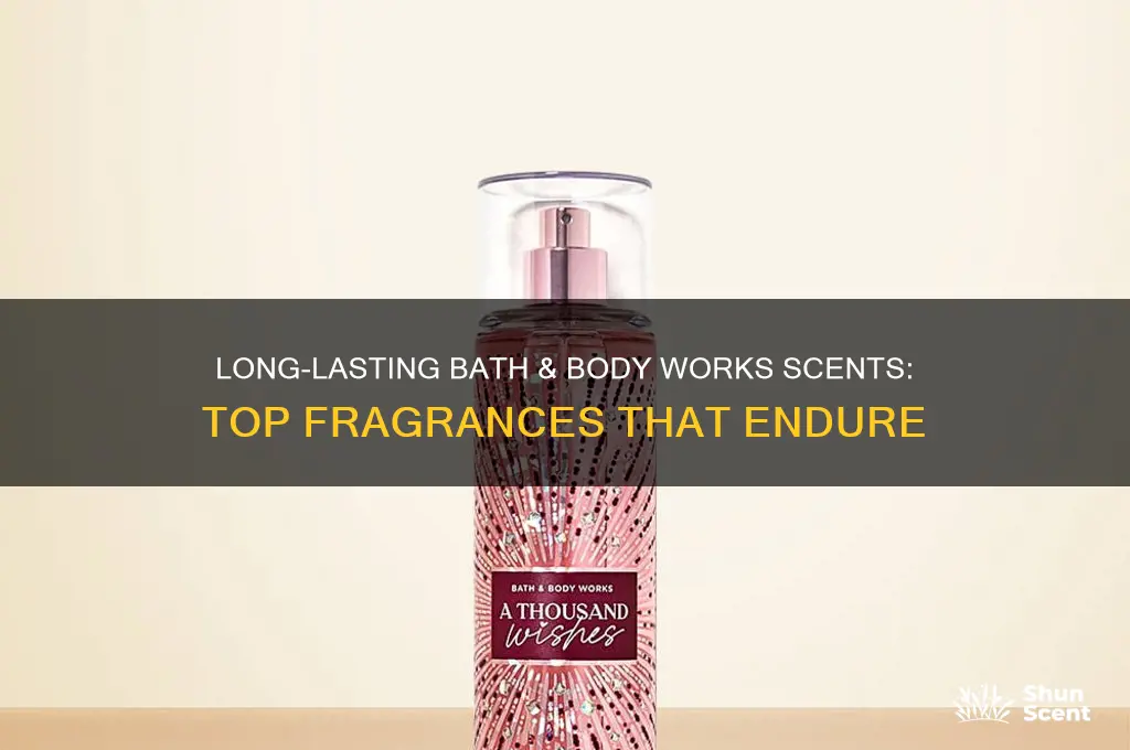 what bath and body works scents last the longest