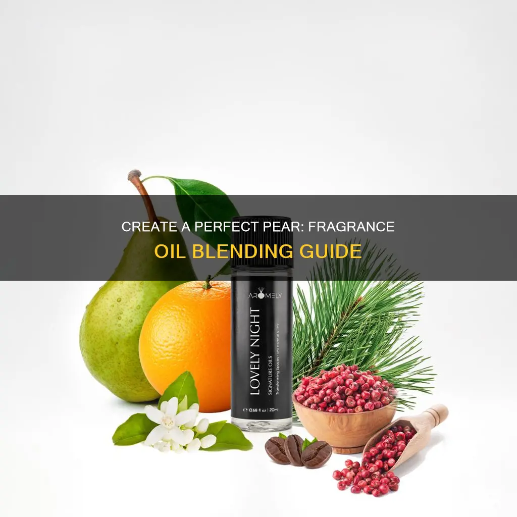 what blends with pear fragrance oil