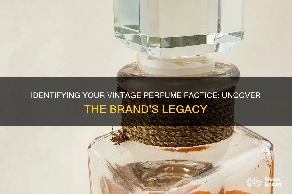 what brand is my old perfume factice