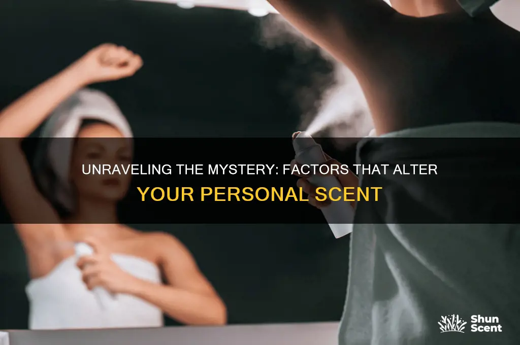 what can cause your scent to change