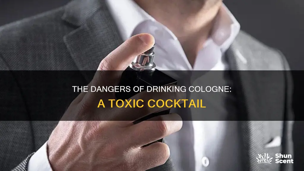 what can happen if you drink cologne