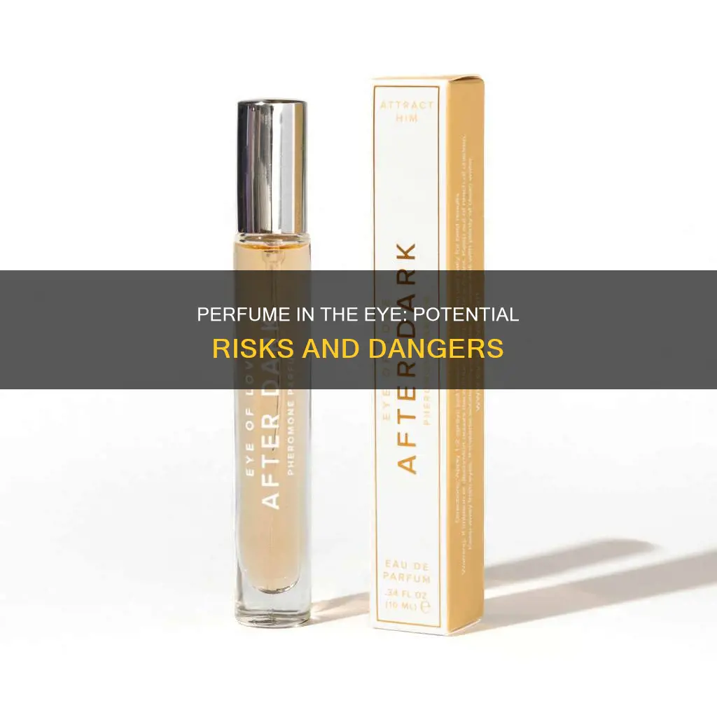 what can happen if you get perfume in your eye