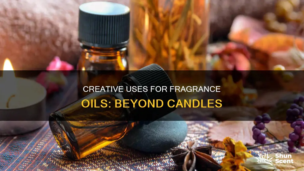 what can i do with fragrance oil