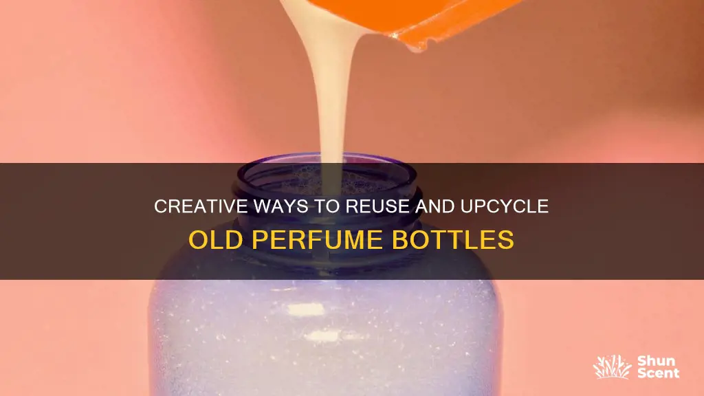 what can i do with used perfume bottles