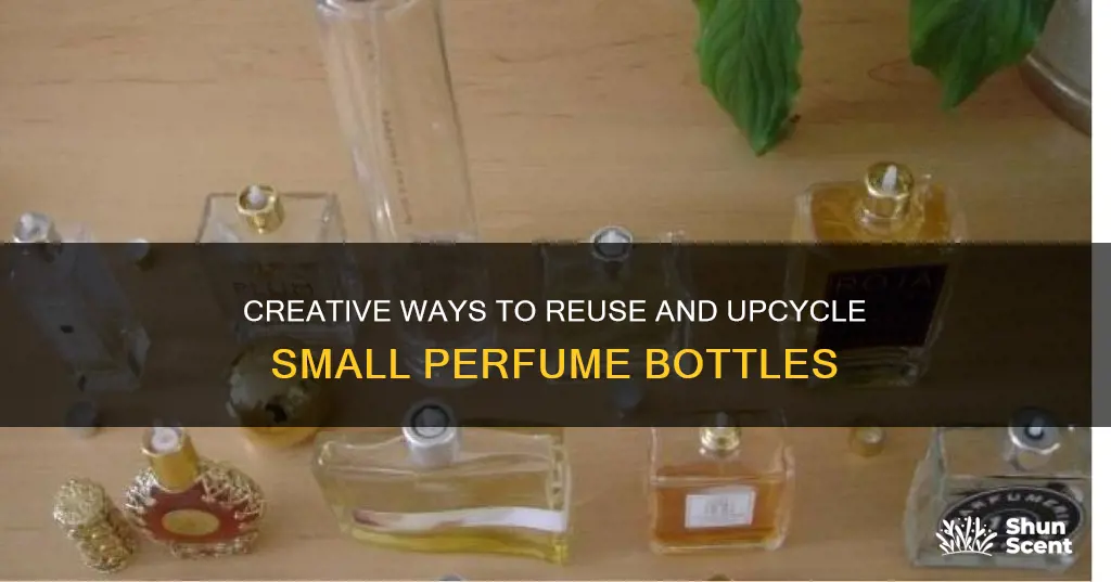 what can you do with old small perfume bottle