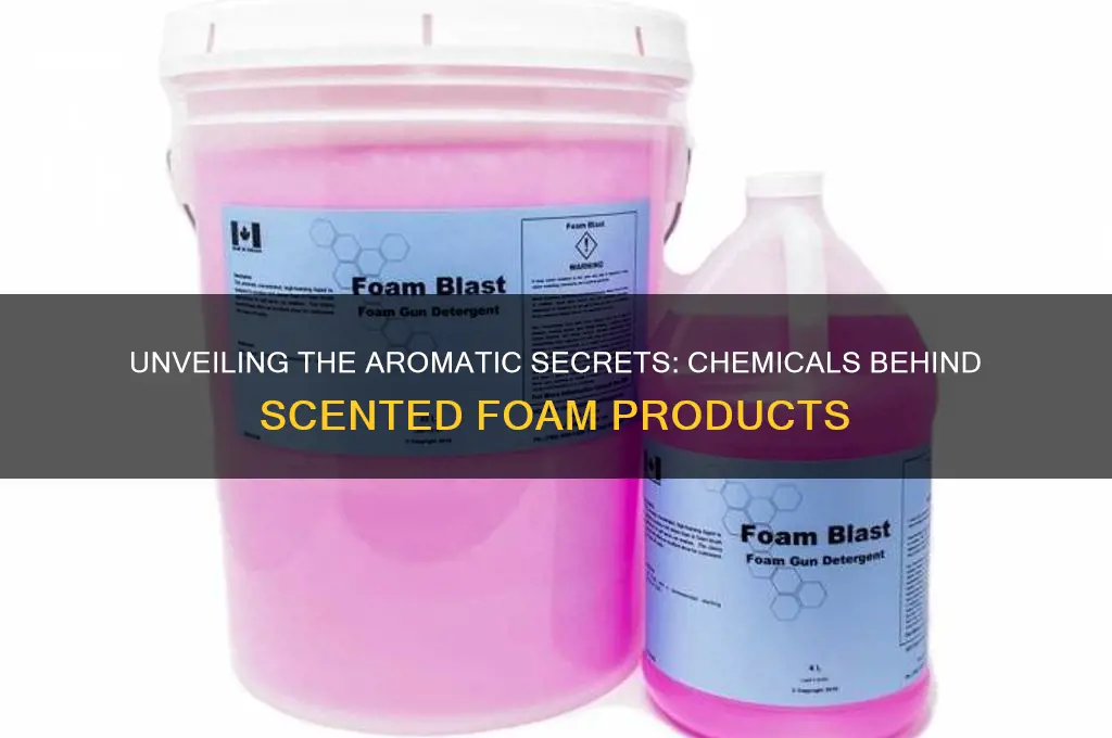 what chemical do they use to scented foam products