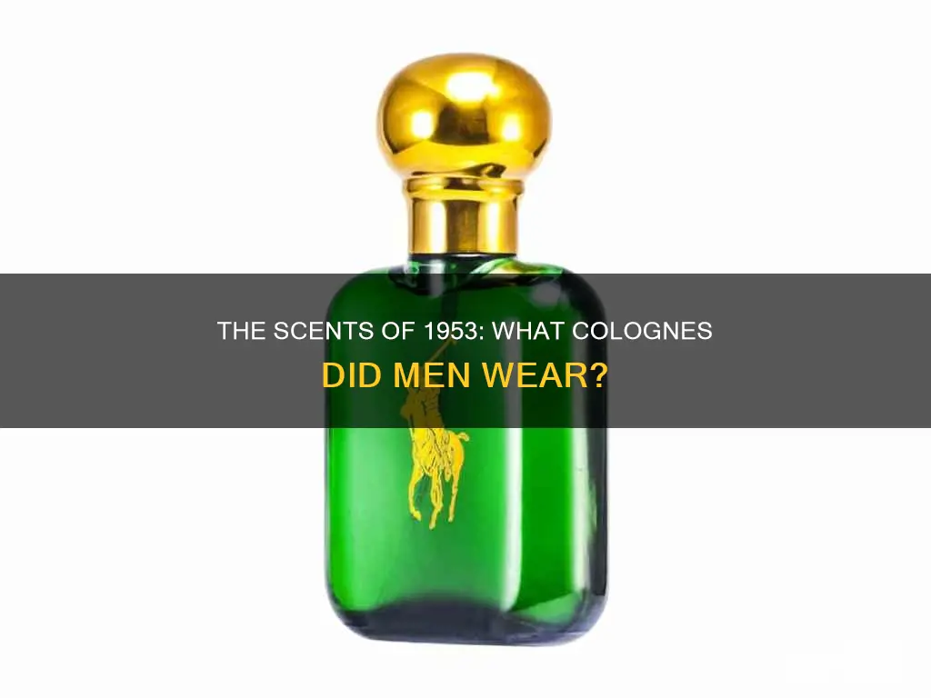 what cologne did men wear in 1953