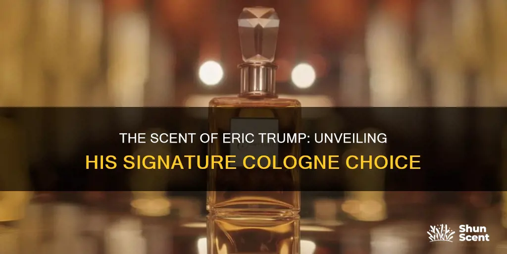 what cologne does eric trump wear