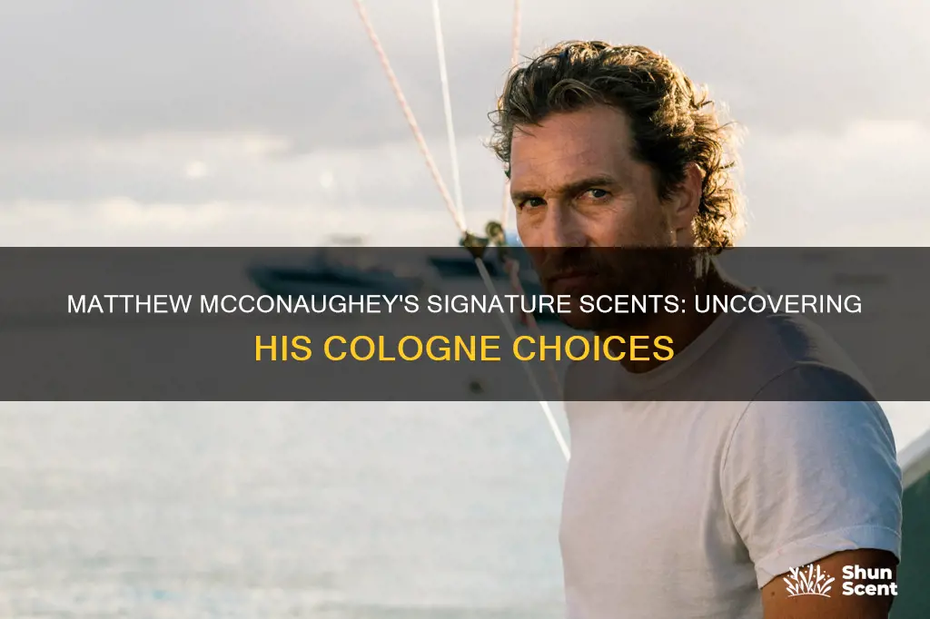 what cologne does matthew mcconaughey wear