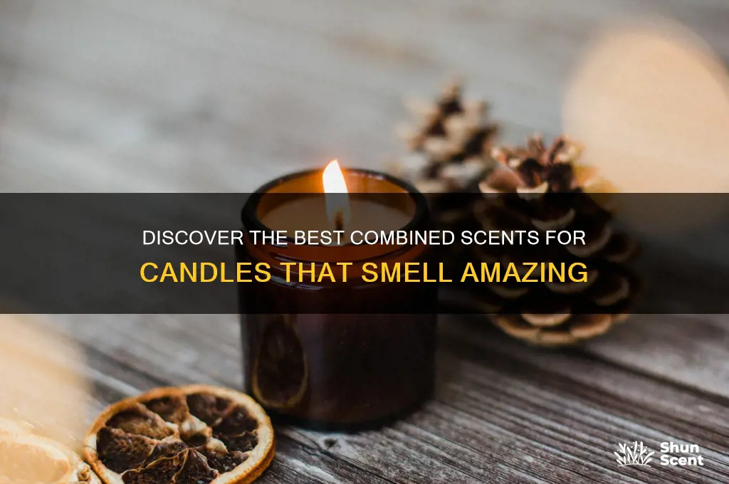 what combined scents for candles smell great